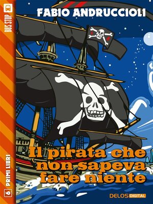 cover image of Il pirata che non sapeva fare niente